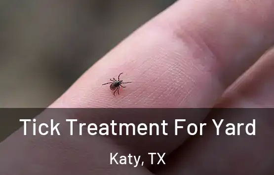  Tick Treatment For Yard Katy, TX